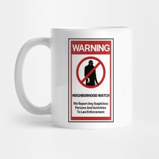 Unusual Neighborhood Watch Mug